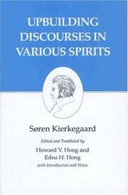 Cover of: Upbuilding discourses in various spirits by by Søren Kierkegaard ; edited and translated with introduction and notes by Howard V. Hong and Edna H. Hong.