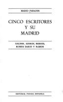 Cover of: Cinco escritores y su Madrid: Galdós, Azorín, Baroja, Ruben Dario y Ramón