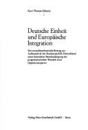 Cover of: Deutsche Einheit und europäische Integration: d. sozialdemokrat. Beitr. zur Aussenpolitik d. Bundesrepublik Deutschland unter bes. Berücks. d. programmat. Wandels e. Oppositionspartei