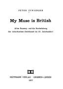 Cover of: My muse is British: Allan Ramsay u.d. Neubelebung d. schott. Dichtkunst im 18. Jh.