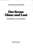 Cover of: Der Krone Glanz und Last: Geschichten zur Geschichte