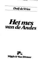 Cover of: Het mes van de Andes by Dolf de Vries