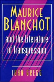 Cover of: Maurice Blanchot and the literature of transgression by John Gregg