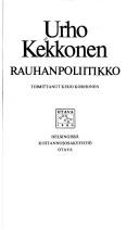 Cover of: Urho Kekkonen, rauhanpoliitikko