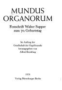 Cover of: Mundus organorum: Festschrift Walter Supper zum 70. Geburtstag