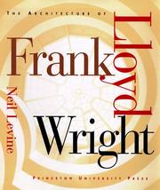 The architecture of Frank Lloyd Wright by Neil Levine