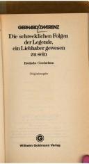 Die schrecklichen Folgen der Legende, ein Liebhaber gewesen zu sein by Gerhard Zwerenz