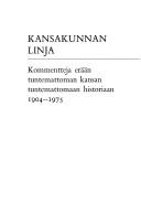 Cover of: Kansakunnan linja: kommentteja erään kansan tuntemattomaan historiaan 1904-1975