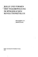 Cover of: Rolle und Formen der Volksbewegung im bürgerlichen Revolutionszyklus by hrsg. von Manfred Kossok.