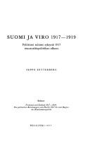 Cover of: Suomi ja Viro 1917-1919: poliittiset suhteet syksystä 1917 reunavaltiopolitiikan alkuun