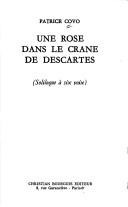 Cover of: Une rose dans le crâne de Descartes by Patrice Covo