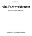 Cover of: Alte Fachwerkbauten: Geschichte einer Skelettbauweise