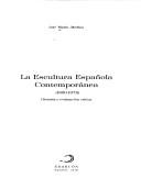 Cover of: La escultura española contemporánea (1800-1978): historia y evaluación crítica