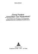 Cover of: Georg Forsters "Ansichten vom Niederrhein": zum Problem d. Übergangs vom bürgerl. Humanismus zum revolutionären Demokratismus