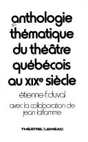 Anthologie thématique du théâtre québécois au XIXe siècle by Jean Laflamme