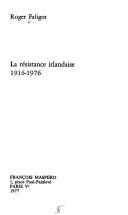 Cover of: La Résistance irlandaise: 1916-1976