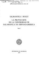 Cover of: Salmantica Docet: la proyección de la Universidad de Salamanca en Hispanoamérica