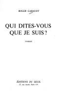 Cover of: Qui dites-vous que je suis?: Roman