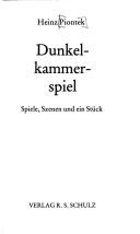 Cover of: Dunkelkammerspiel: Spiele, Szenen u. e. Stück