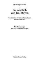 Cover of: Bis nördlich von Jan Mayen: Geschichten zwischen Kopenhagen u. d. Packeis