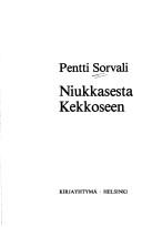 Cover of: Niukkasesta Kekkoseen by Pentti Sorvali