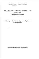 Cover of: Georg Friedrich Steinmeyer (1819-1901) und sein Werk: ein Beitrag zur Geschichte des bayerischen Orgelbaues im 19. Jahrhundert