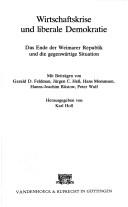 Cover of: Wirtschaftskrise und liberale Demokratie: d. Ende d. Weimarer Republik u. d. gegenwärtige Situation