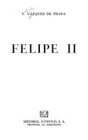 Cover of: Felipe II by Valentín Vázquez de Prada