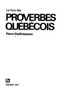 Le livre des proverbes québécois by Pierre DesRuisseaux