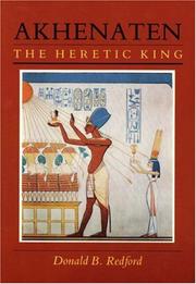 Cover of: Akhenaten, the heretic king by Donald B. Redford
