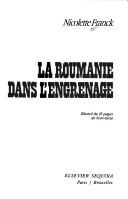 La Roumanie dans l'engrenage by Franck, Nicolette ziaristă.