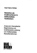 Cover of: Reduktion als Erzählverfahren in Heissenbüttels Textbüchern: Anspruch, theoretische Begründung und erzählerische Leistung von Heissenbüttels Reduktionformen