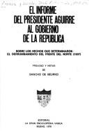 Cover of: El informe del presidente Aguirre al gobierno de la República: sobre los hechos que determinaron el derrumbamiento del frente del norte (1937)
