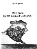 Cover of: Mais enfin qu'est-ce que l'Occitanie ? by René Nelli