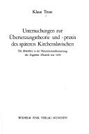Cover of: Untersuchungen zur Übersetzungstheorie und -praxis des späteren Kirchenslavischen: d. Abstrakta in d. Hexaemeronübers, d. Zagreber Zbornik von 1469