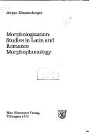 Cover of: Morphologization, studies in Latin and Romance morphophonology
