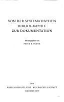 Cover of: Von der systematischen Bibliographie zur Dokumentation