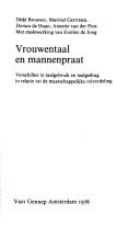 Cover of: Vrouwentaal en mannenpraat: verschillen in taalgebruik en taalgedrag in relatie tot de maatschappelijke rolverdeling