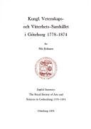 Cover of: Kungl [liga] Vetenskaps- och vitterhets-samhället i Göteborg 1778-1874 =: The Royal society of arts and sciences in Gothenburg 1778-1874