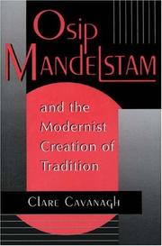 Cover of: Osip Mandelstam and the modernist creation of tradition | Clare Cavanagh
