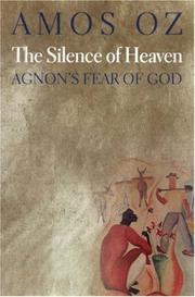 Cover of: The silence of heaven: Agnon's fear of God