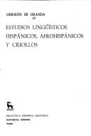 Cover of: Estudios lingüísticos hispánicos, afrohispánicos y criollos by Germán de Granda