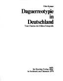 Cover of: Daguerreotypie in Deutschland: vom Charme d. frühen Fotogr.