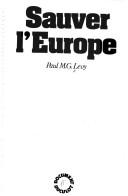 Cover of: Sauver l'Europe by Paul M. G. Levy