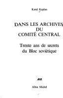 Cover of: Dans les archives du Comité central: trente ans de secrets du Bloc soviétique
