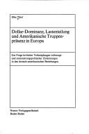 Cover of: Dollar-Dominanz, Lastenteilung und amerikanische Truppenpräsenz in Europa: zur Frage krit. Verknüpfungen währungs- u. stationierungspolit. Zielsetzungen in d. dt.-amerikan. Beziehungen