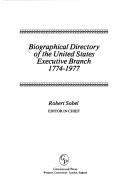 Cover of: Biographical directory of the United States executive branch, 1774-1977