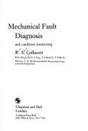 Mechanical fault diagnosis and condition monitoring by Ralph Albert Collacott