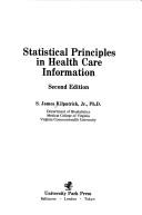 Cover of: Statistical principles in health care information by S. James Kilpatrick