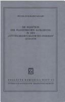 Cover of: Die Rezeption der französischen Aufklärung in den "Göttingischen Gelehrten Anzeigen": (1739-1779)